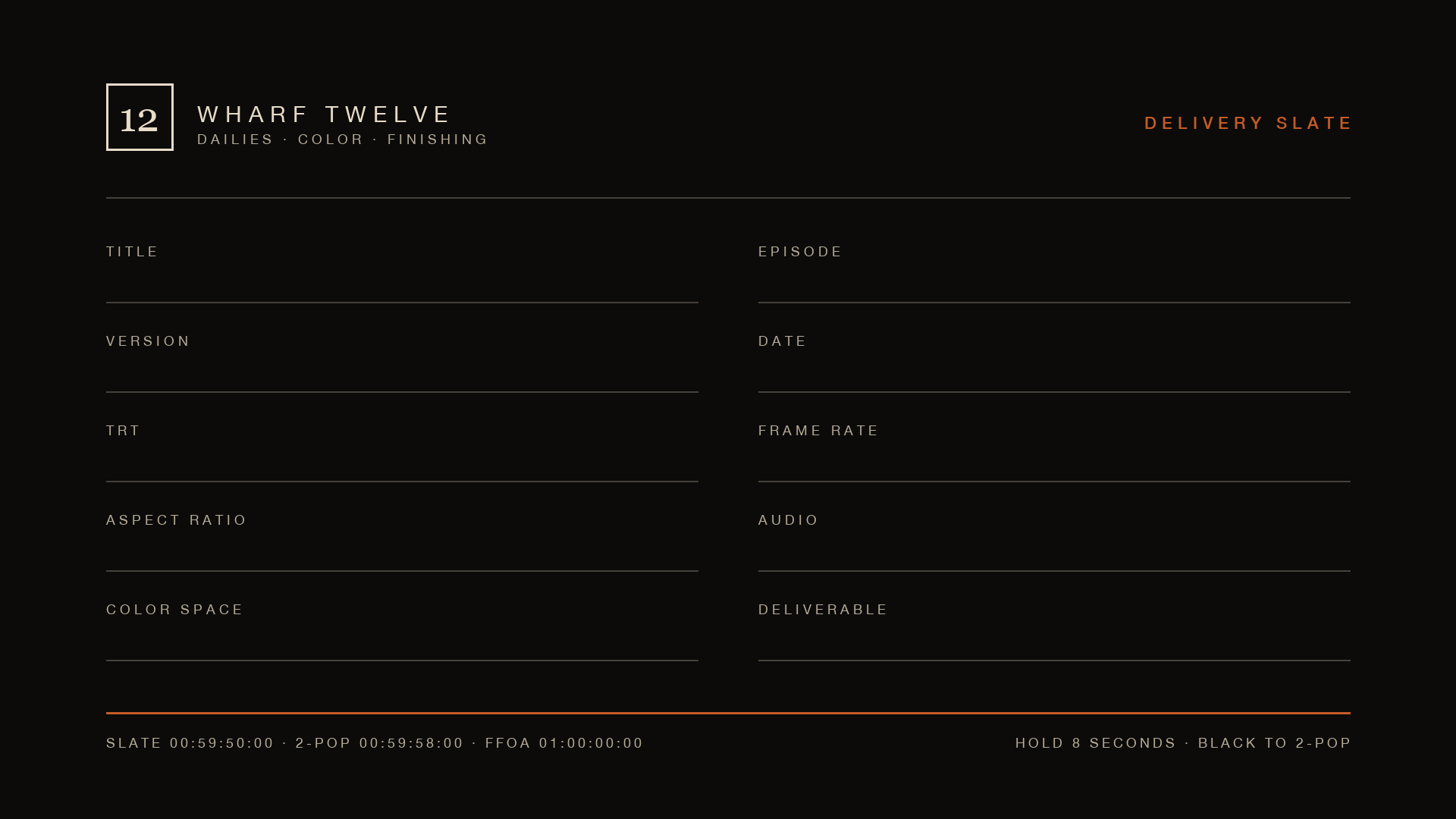 Blank Wharf Twelve delivery slate with title, version, and timing fields